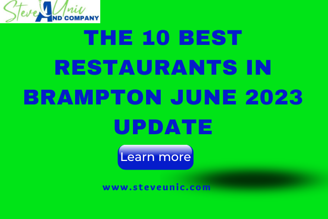The 10 Best Restaurants In Brampton June 2023 update