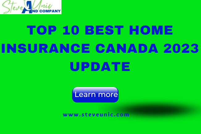 Top 10 Best Home Insurance Canada 2023 Update