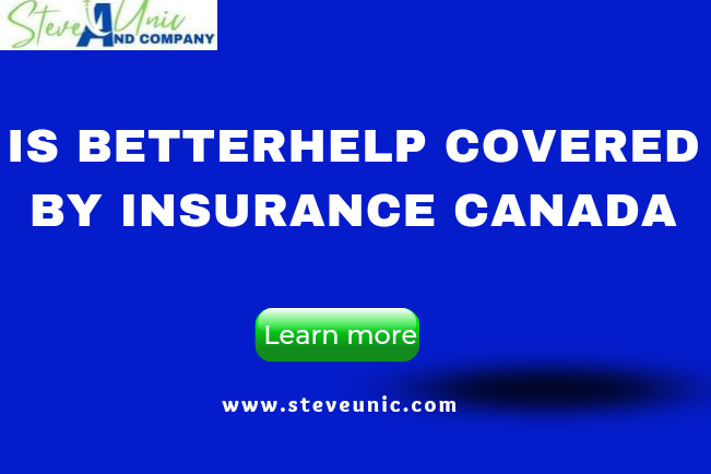 Is BetterHelp Covered By Insurance Canada?