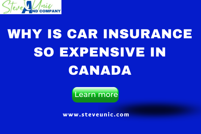 Why Is Car Insurance So Expensive In Canada