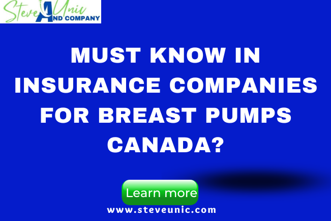 Must Know in Insurance Companies for Breast Pumps Canada?