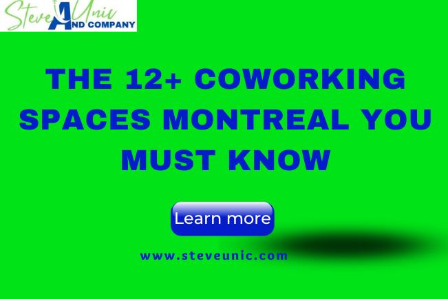 The 12+ Coworking Spaces Montreal You Must Know