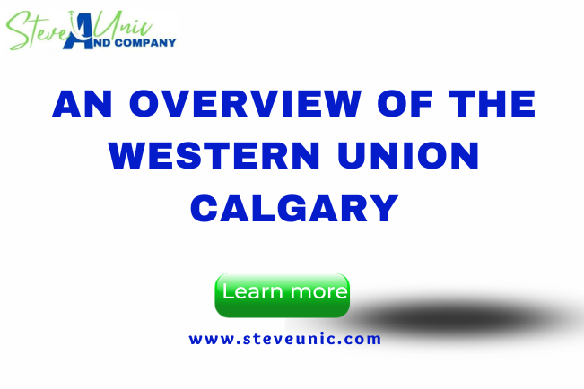 An Overview of The Western Union Calgary