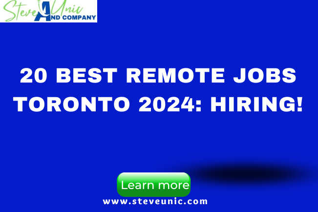 20 Best Remote Jobs Toronto 2024: Hiring!